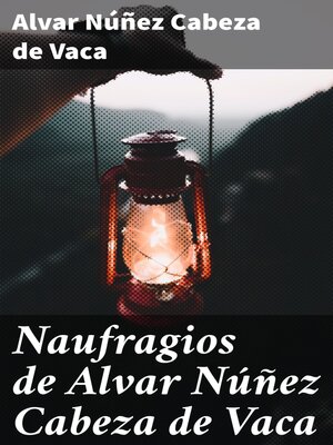 cover image of Naufragios de Alvar Núñez Cabeza de Vaca